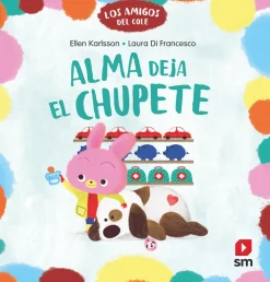 SM Alma deja el chupete* Libros Sobre Primeras Experiencias|Libros Con Solapas
