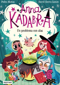 Destino Infantil u0026 Juvenil Anna Kadabra 2 - Un problema con alas*Niños Libros De Pedro Mañas|Anna Kadabra