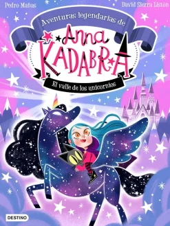 Destino Infantil u0026 Juvenil Anna Kadabra Aventuras legendarias 1-El valle de los unicornios*Niños Libros De Pedro Mañas|Anna Kadabra