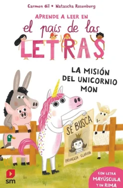 SM Aprende a leer en el país de las letras-La misión del unicornio Mon* Libros En Mayúsculas