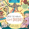 Penguin Kids Así se hace un bebé* Álbumes Ilustrados Infantiles