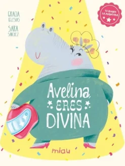 Jaguar Avelina, eres divina* Libros De Gracia Iglesias|Álbumes Ilustrados Infantiles