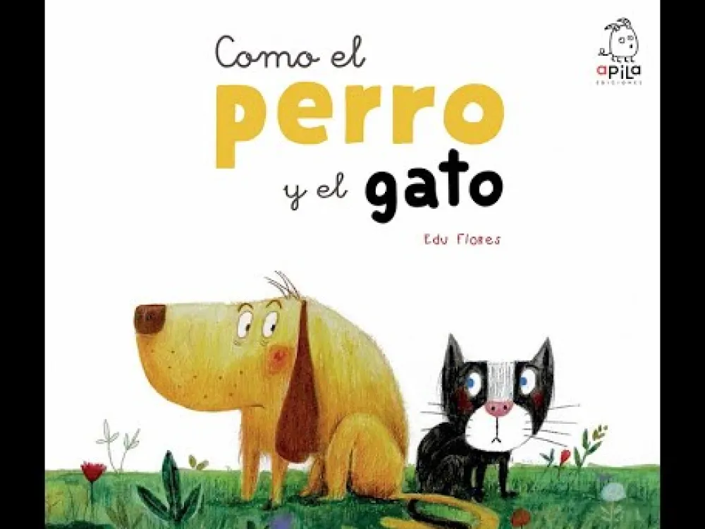 Apila Ediciones Como el perro y el gato* Álbumes Ilustrados Infantiles