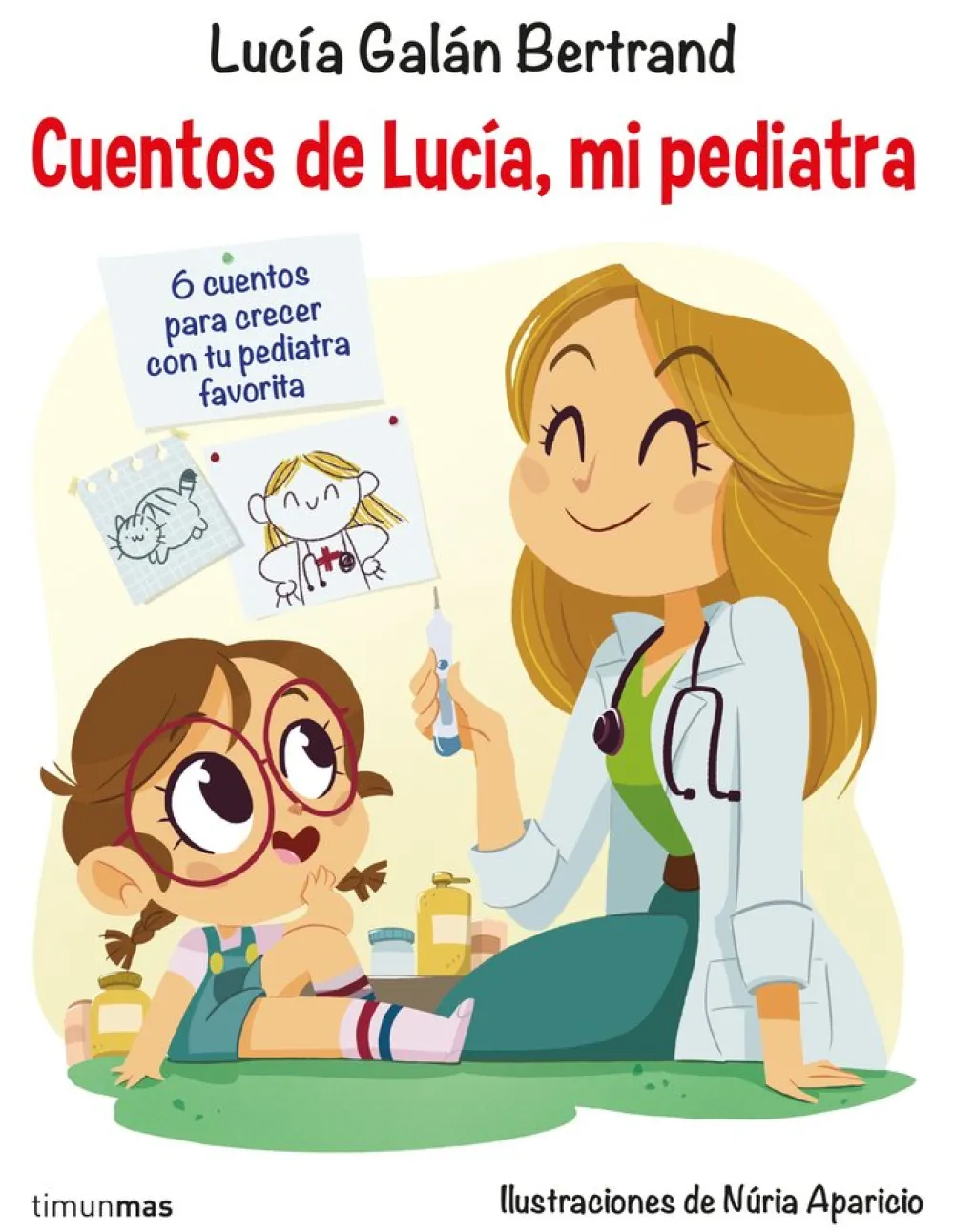 Timun Mas Cuentos de Lucía mi pediatra 1* Libros Sobre Emociones|Álbumes Ilustrados Infantiles
