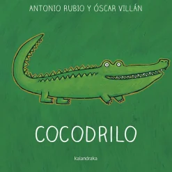 Kalandraka De la cuna a la luna · Cocodrilo* Colección De La Cuna A La Luna De Kalandraka|Libros De Cartoné