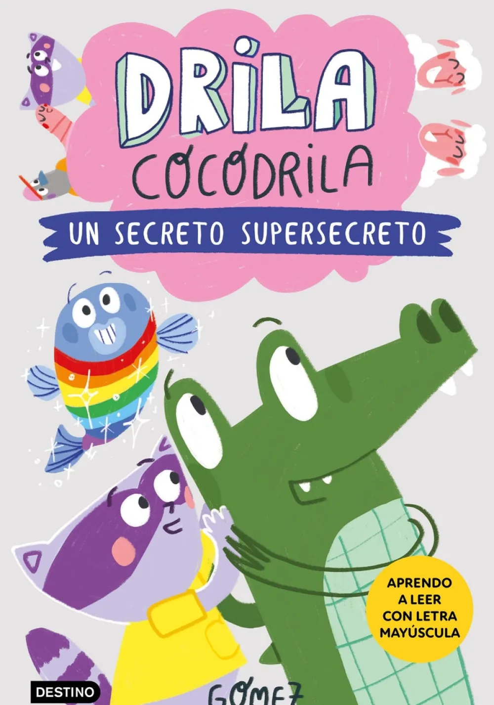 Destino Infantil u0026 Juvenil Drila Cocodrila 8 - Un secreto super secreto* Drila Cocodrila|Libros En Mayúsculas