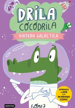 Destino Infantil u0026 Juvenil Drila Cocodrila 4 - Viajera Galáctica* Drila Cocodrila|Libros En Mayúsculas