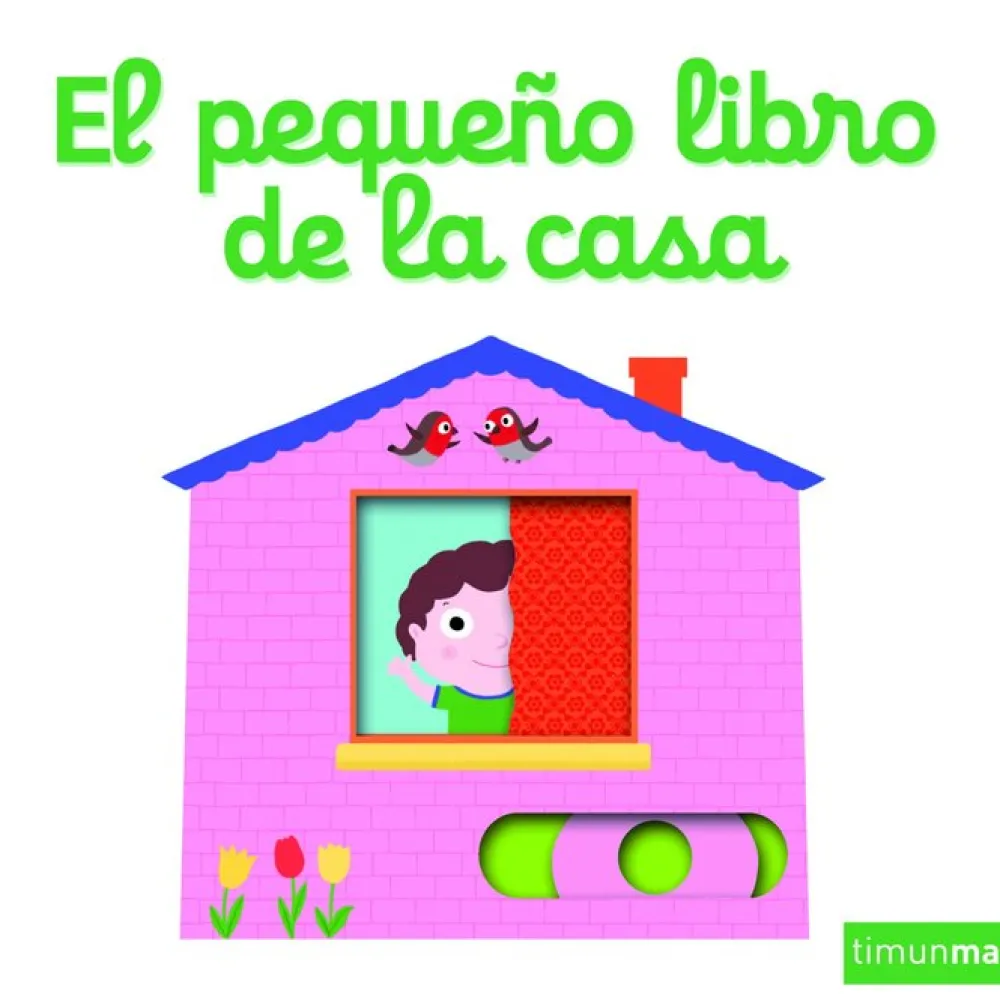 Timun Mas El pequeño libro de la casa* Timun Mas|Libros Manipulativos