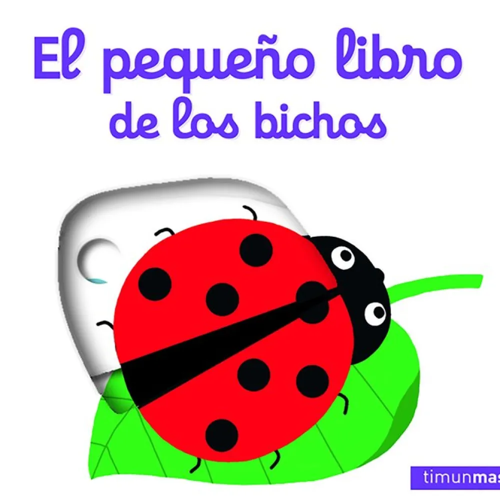 Timun Mas El pequeño libro de los bichos* Timun Mas|Libros Manipulativos
