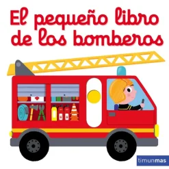 Timun Mas El pequeño libro de los bomberos* Timun Mas|Libros Manipulativos