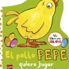 SM El Pollo Pepe quiere jugar* Libros Pop-Up|Libros Con Solapas