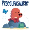 Edelvives El Preocupasaurio* Libros Sobre Emociones|Álbumes Ilustrados Infantiles