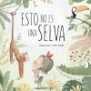 Flamboyant Esto no es una selva* Libros De Rocío Bonilla|Álbumes Ilustrados Infantiles