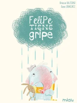 Jaguar Felipe tiene gripe* Libros De Gracia Iglesias|Álbumes Ilustrados Infantiles