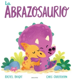 Edelvives La Abrazosaurio* Libros Sobre Emociones|Álbumes Ilustrados Infantiles