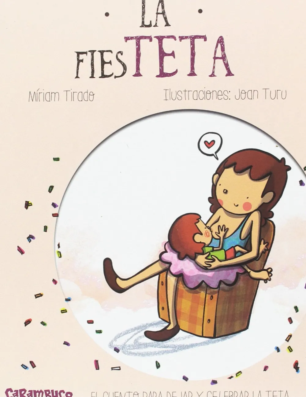 Carambuco La fiesTETA* Álbumes Ilustrados Infantiles|Libros Sobre Primeras Experiencias