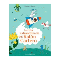 Editorial Juventud La ruta extraordinaria del ratón cartero* Álbumes Ilustrados Infantiles