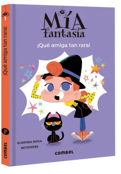 Combel Mía Fantasía 1 - ¡Qué amiga tan rara!* Ver Todo En Narrativa Infantil