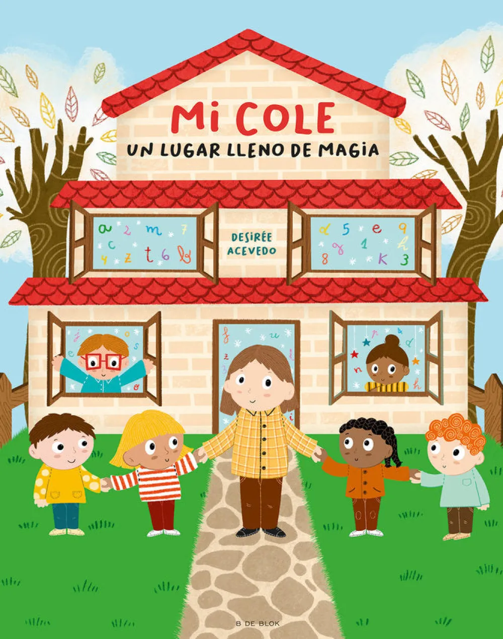 B de Block Mi cole, un lugar lleno de magia* Cuentos Para La Vuelta Al Cole|Álbumes Ilustrados Infantiles