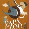 Kókinos Mi papá en el zoo* Libros Para Regalar A Papá|Álbumes Ilustrados Infantiles