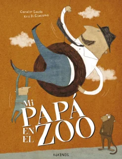 Kókinos Mi papá en el zoo* Libros Para Regalar A Papá|Álbumes Ilustrados Infantiles