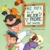 Saldaña Mi papá es el mejor padre del mundo* Libros Para Regalar A Papá|Álbumes Ilustrados Infantiles