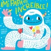 Editorial Molino Mi papá es increíble* Libros Para Regalar A Papá|Álbumes Ilustrados Infantiles