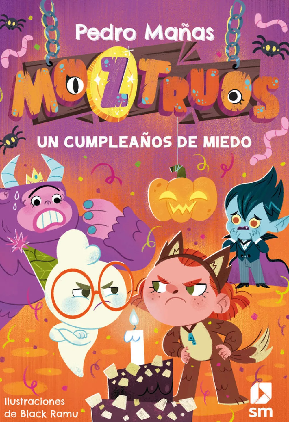 SM Moztruos 6 - Un cumpleaños de miedo*Niños Libros De Pedro Mañas|Moztruos