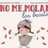 Rimpompante No me molan los besitos* Álbumes Ilustrados Infantiles|Libros Sobre Emociones