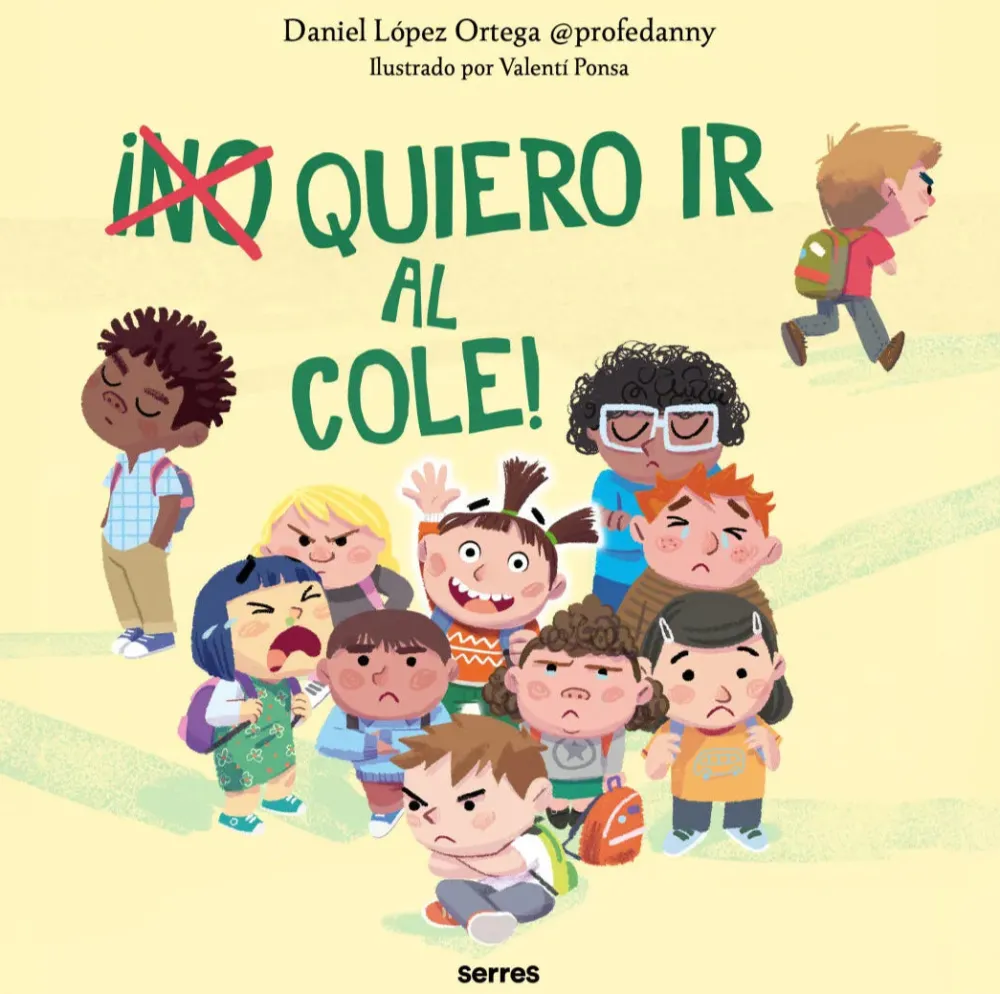 Editorial Molino ¡(No) quiero ir al cole!* Cuentos Para La Vuelta Al Cole|Libros Sobre Emociones