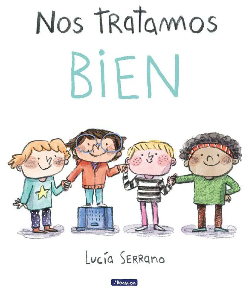 Beascoa Nos tratamos bien* Libros Sobre Emociones|Álbumes Ilustrados Infantiles