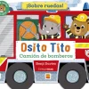 Timun Mas Osito Tito · Sobre ruedas Camión de bomberos* Timun Mas|Libros De Cartoné