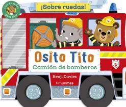 Timun Mas Osito Tito · Sobre ruedas Camión de bomberos* Timun Mas|Libros De Cartoné