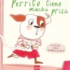 SM Perrito tiene mucha prisa* Libros Sobre Primeras Experiencias|Libros Con Solapas