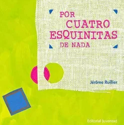 Juventud Por cuatro esquinitas de nada* Libros Sobre Emociones|Álbumes Ilustrados Infantiles