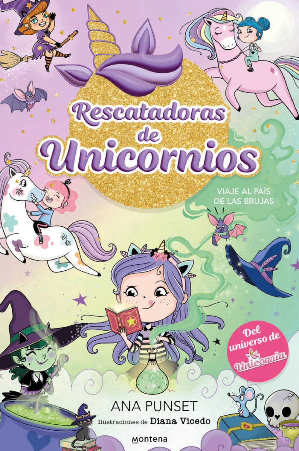 Montena Rescatadoras de Unicornios 3 · Viaje al país de las brujas* Libros De Ana Punset|Unicornia