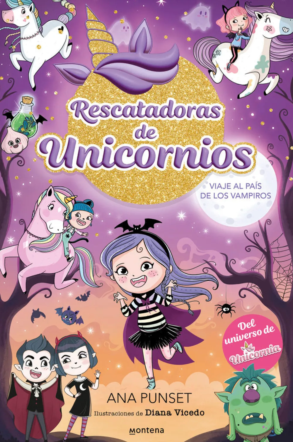Montena Rescatadoras de Unicornios 5 · Viaje al país de los vampiros* Libros De Ana Punset|Unicornia