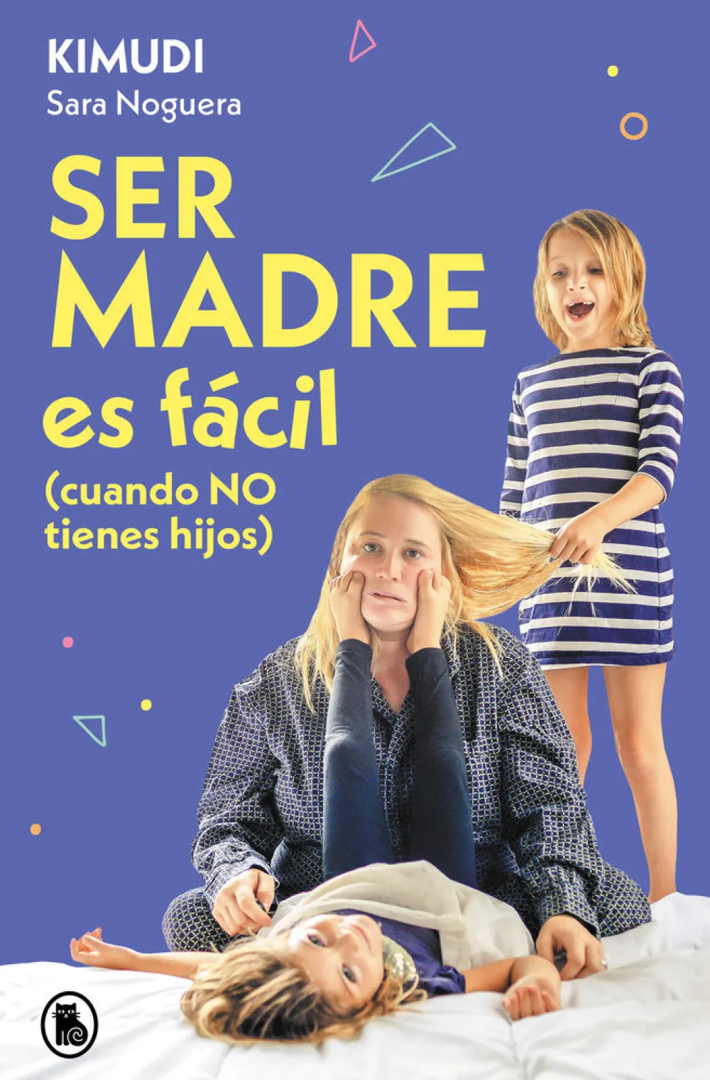 Kimudi Ser madre es fácil cuando no tienes hijos* Libros Crianza