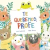 Nubeocho Te queremos profe* Libros Para Regalar A Profesores|Álbumes Ilustrados Infantiles