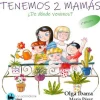 La Locomotora Tenemos 2 mamás ¿De donde venimos?* Libros Para Regalar A Mamá|Álbumes Ilustrados Infantiles