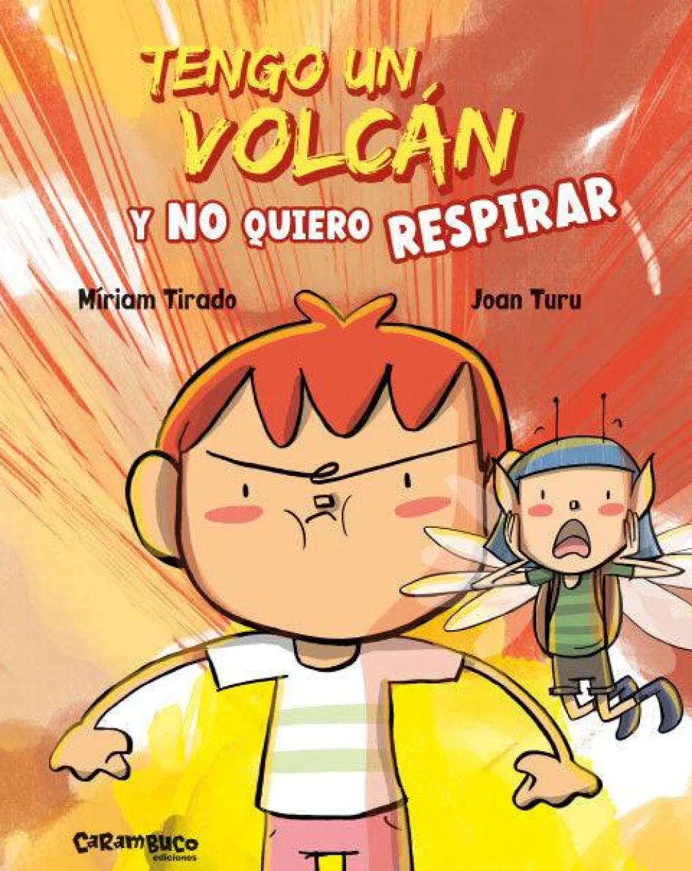 Carambuco Tengo un volcán y no quiero respirar* Libros De Miriam Tirado|Libros Sobre Emociones