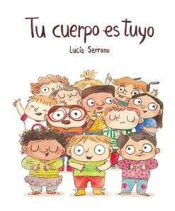 Nubeocho Tu cuerpo es tuyo* Libros Sobre Emociones|Álbumes Ilustrados Infantiles