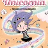 Montena Unicornia 6 · Un baile hechizado* Libros De Ana Punset|Unicornia