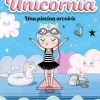 Montena Unicornia 9 · Una piscina arcoiris* Libros De Ana Punset|Unicornia