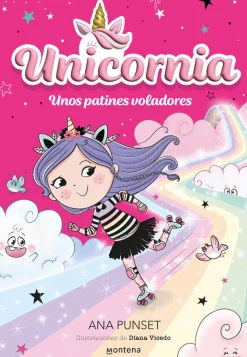 Montena Unicornia 8 · Unos patines voladores* Libros De Ana Punset|Unicornia